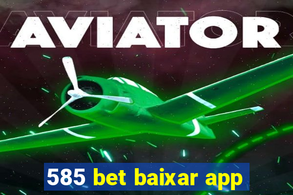 585 bet baixar app